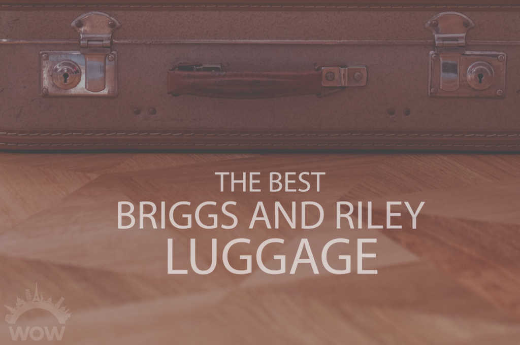 13-best-briggs-and-riley-luggage
