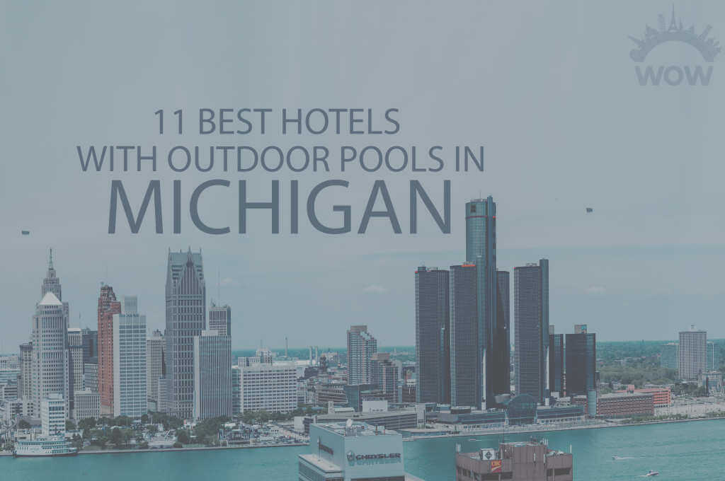 11-best-hotels-with-outdoor-pool-in-michigan