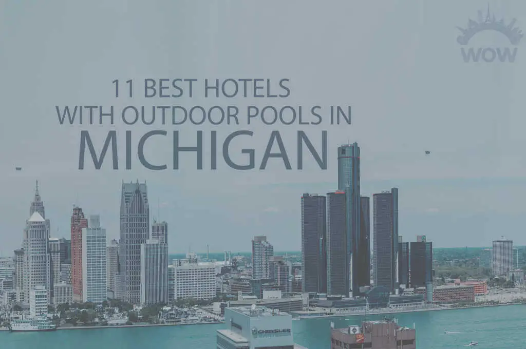 11-finest-hotels-with-outdoor-pool-in-michigan