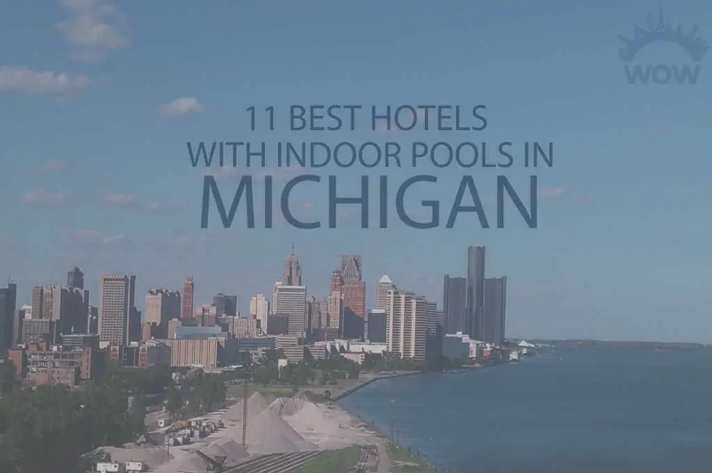 11-finest-hotels-with-indoor-swimming-pool-in-michigan